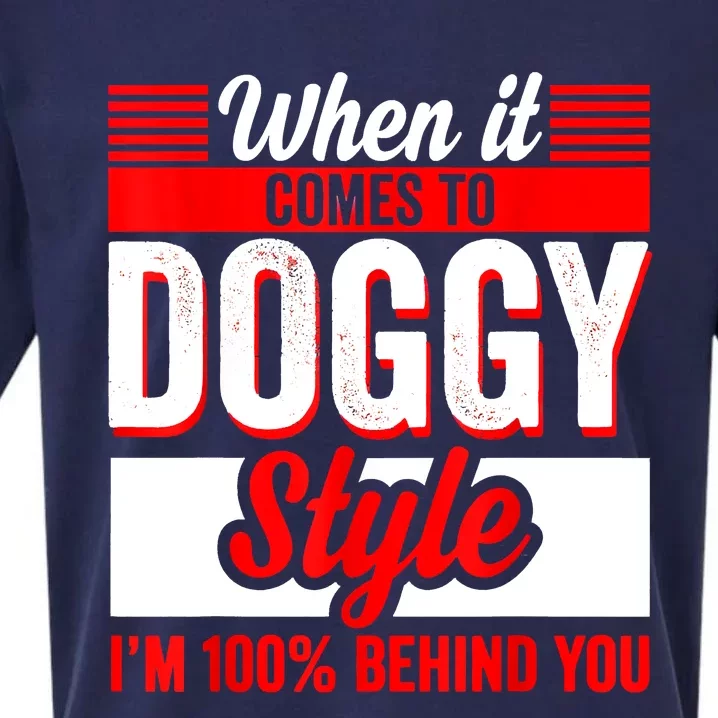 When It Comes To Doggy Style I’m 100 Percent Behind You Sueded Cloud Jersey T-Shirt