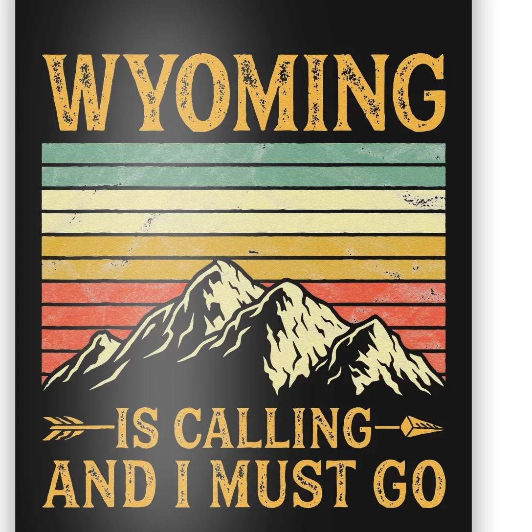 Wyoming Is Calling And I Must Go Poster