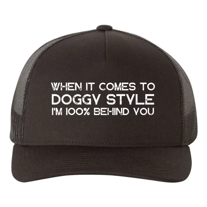 When It Comes To Doggy Style I'm 100% Behind You Yupoong Adult 5-Panel Trucker Hat