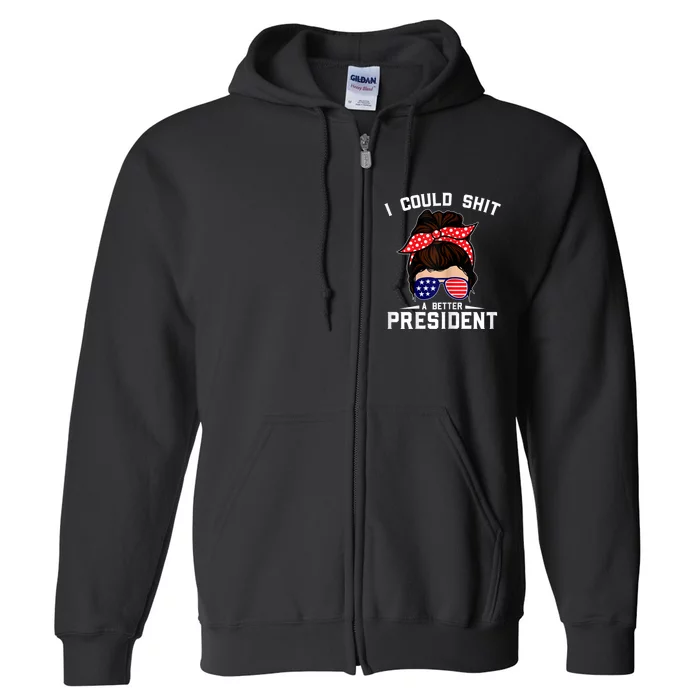 Womens I Could Shit A Better President Sarcastic Anti Biden Girls Full Zip Hoodie