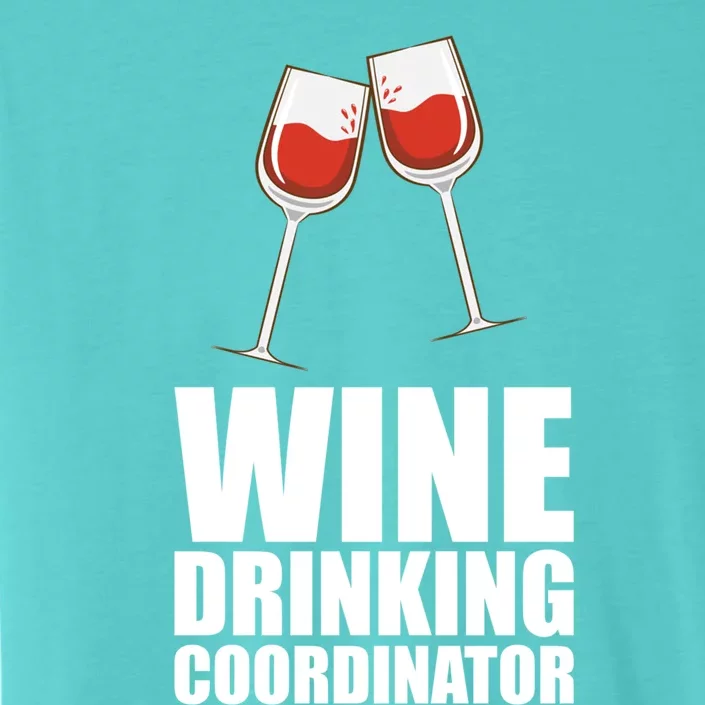 Wine Ing Coordinator Gift ChromaSoft Performance T-Shirt