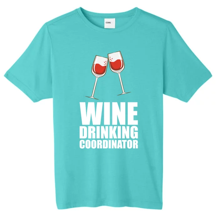 Wine Ing Coordinator Gift ChromaSoft Performance T-Shirt