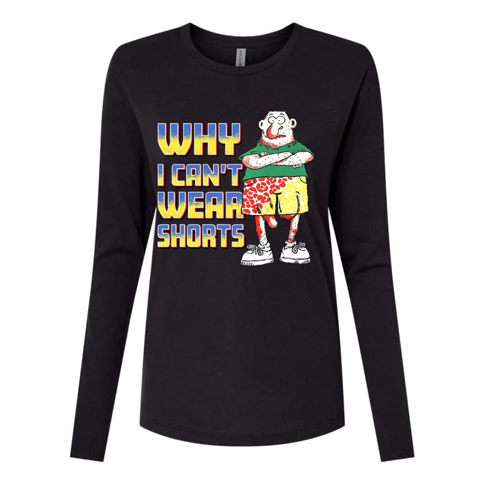 Why I Can`T Wear Shorts Funny Womens Cotton Relaxed Long Sleeve T-Shirt