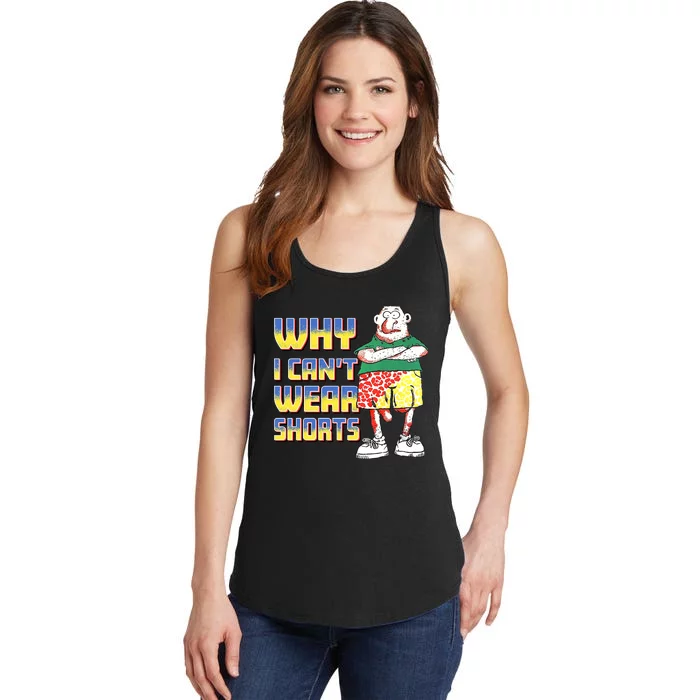 Why I Can`T Wear Shorts Funny Ladies Essential Tank