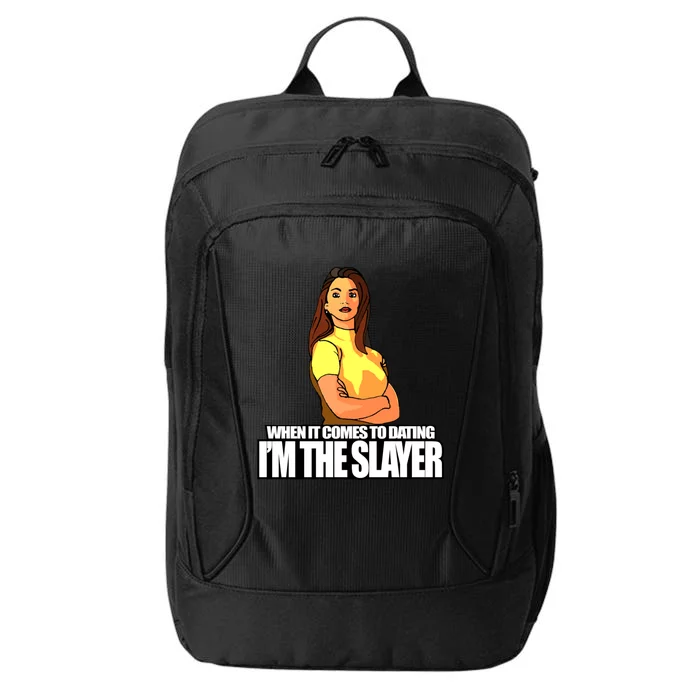 When It Comes To Dating I&X27;M The Slayer City Backpack