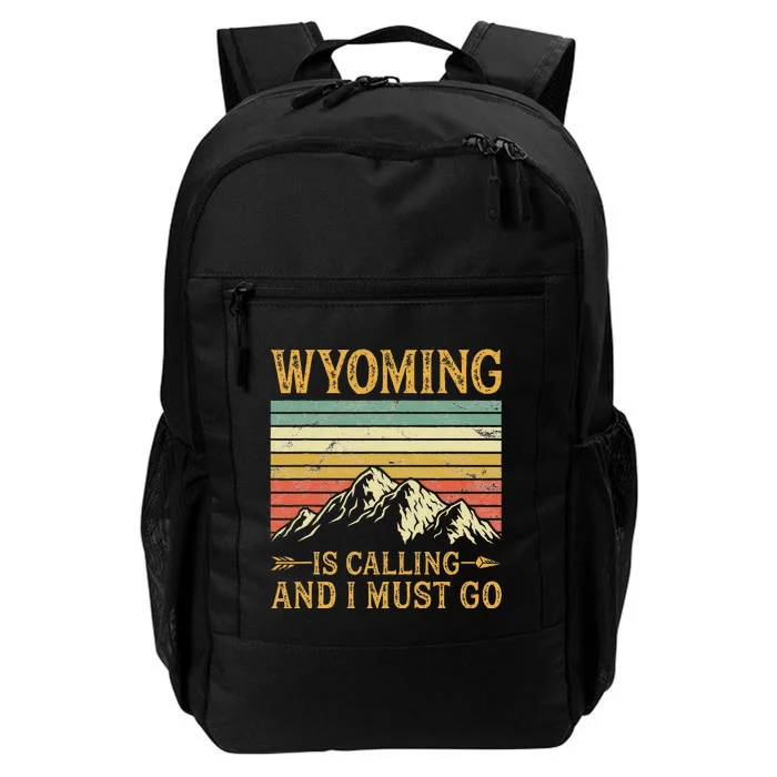 Wyoming Is Calling And I Must Go Daily Commute Backpack