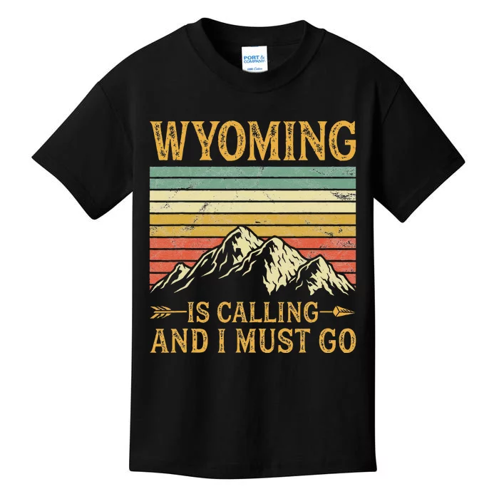 Wyoming Is Calling And I Must Go Kids T-Shirt