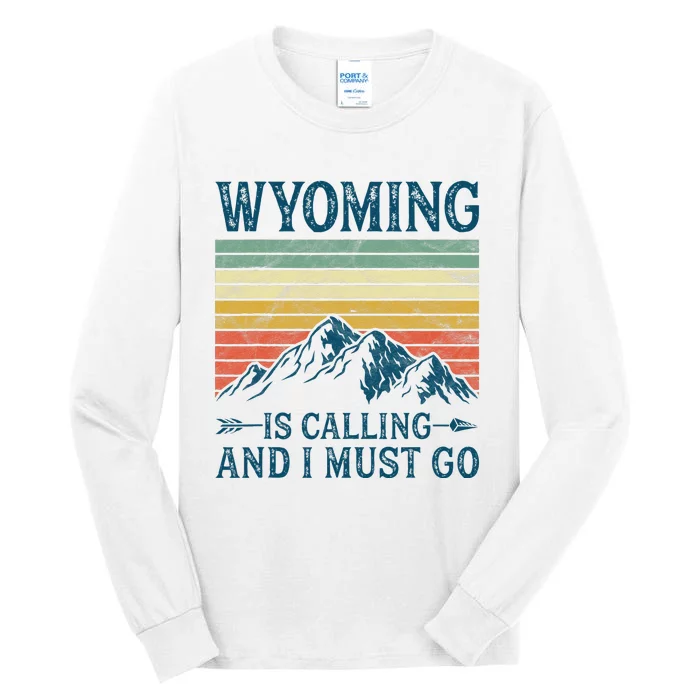 Wyoming Is Calling And I Must Go Tall Long Sleeve T-Shirt