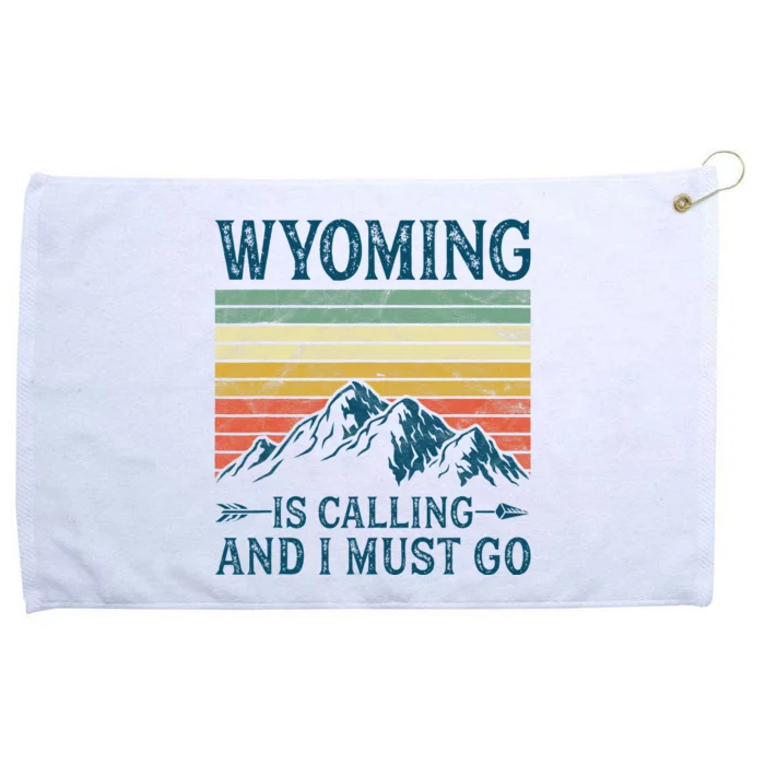 Wyoming Is Calling And I Must Go Grommeted Golf Towel