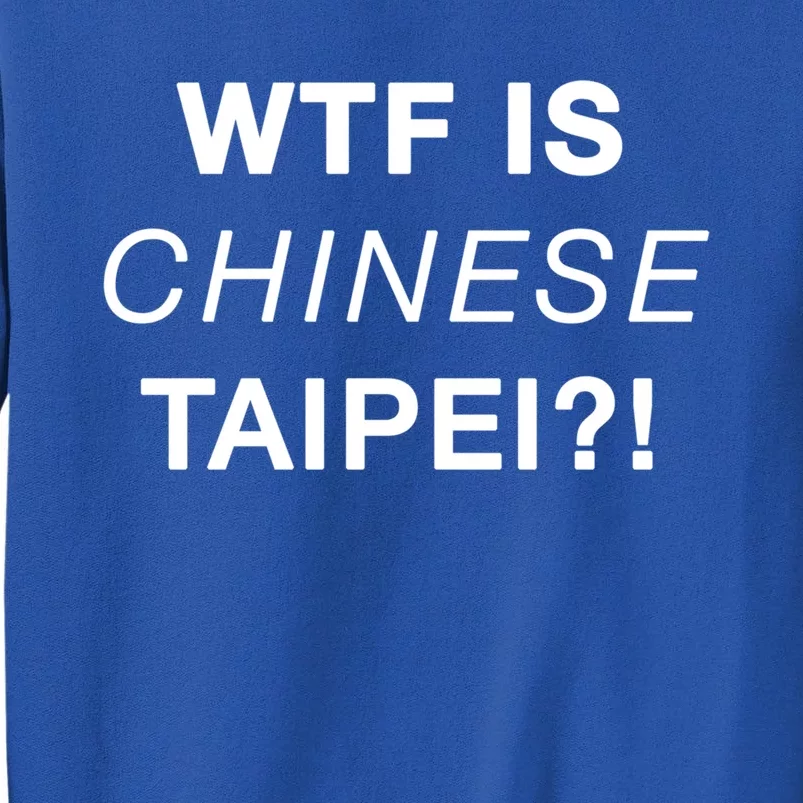 Wtf Is Chinese Taipei Great Gift Sweatshirt