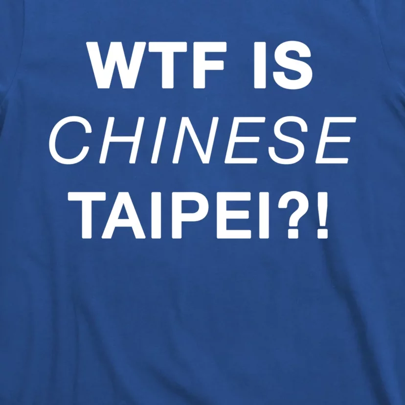 Wtf Is Chinese Taipei Great Gift T-Shirt