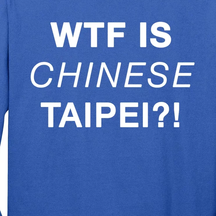 Wtf Is Chinese Taipei Great Gift Tall Long Sleeve T-Shirt