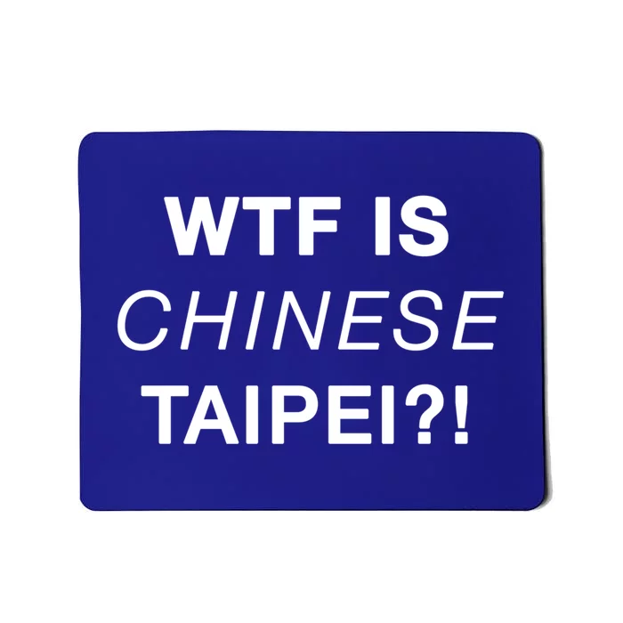 Wtf Is Chinese Taipei Great Gift Mousepad