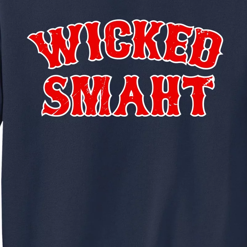Wicked Smaht Smart Boston Massachusetts Sweatshirt