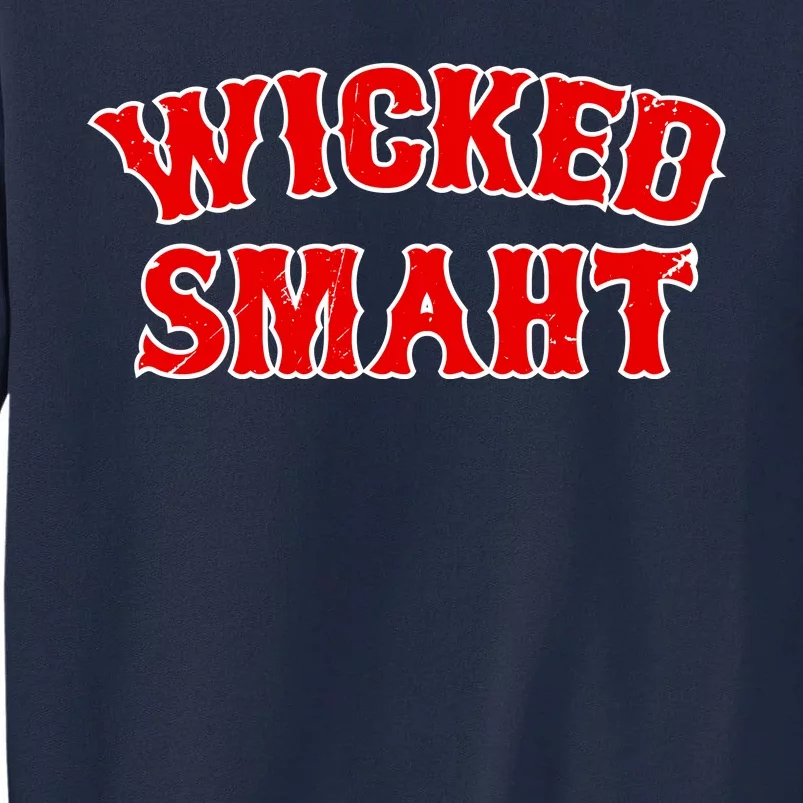 Wicked Smaht Smart Boston Massachusetts Tall Sweatshirt