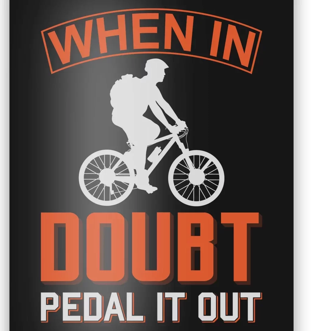 When In Doubt Pedal It Out Poster