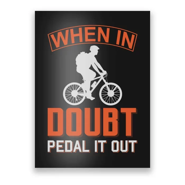 When In Doubt Pedal It Out Poster