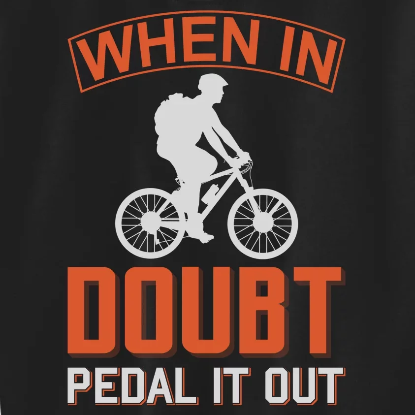 When In Doubt Pedal It Out Kids Sweatshirt