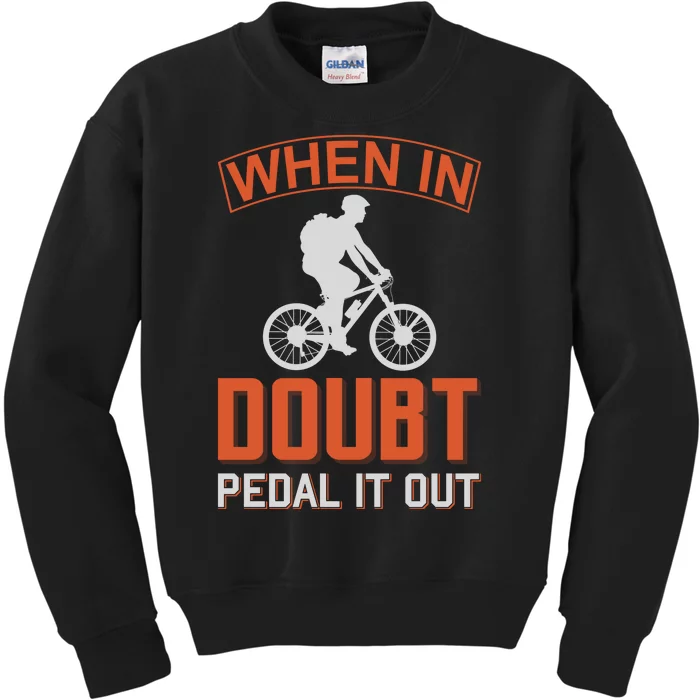 When In Doubt Pedal It Out Kids Sweatshirt