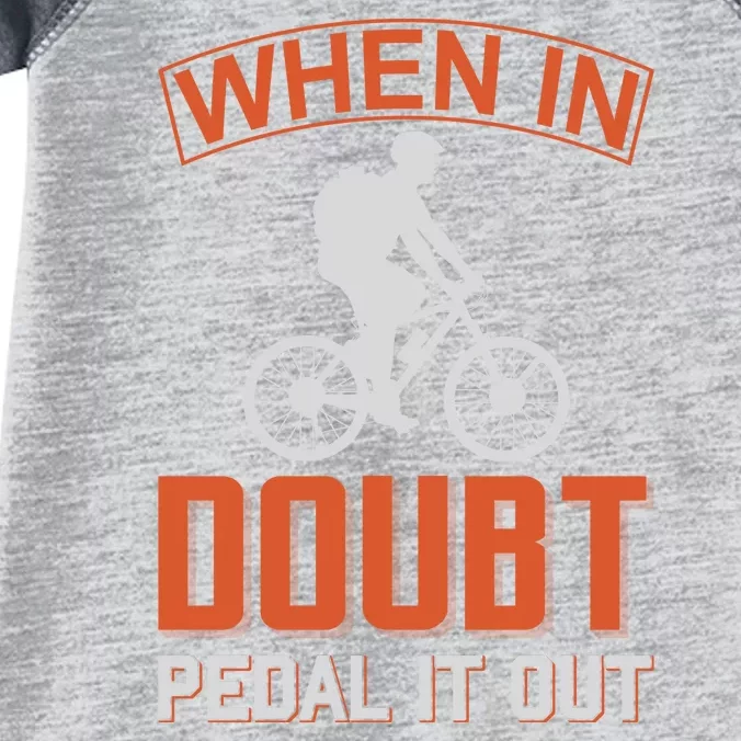 When In Doubt Pedal It Out Infant Baby Jersey Bodysuit