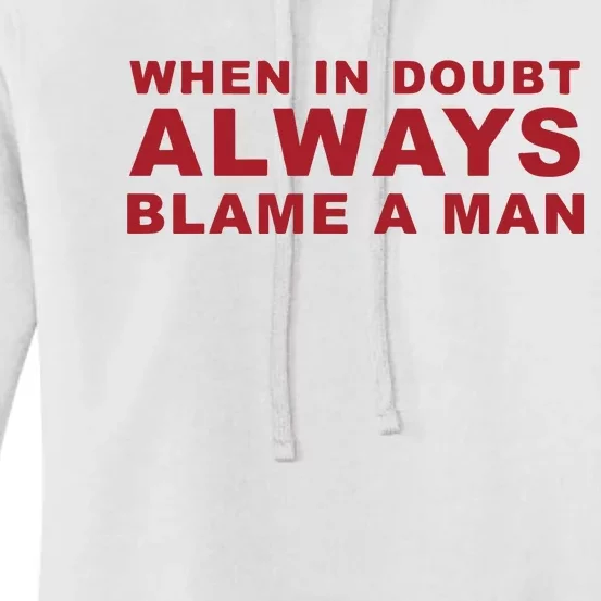 When In Doubt Always Blame A Man Women's Pullover Hoodie