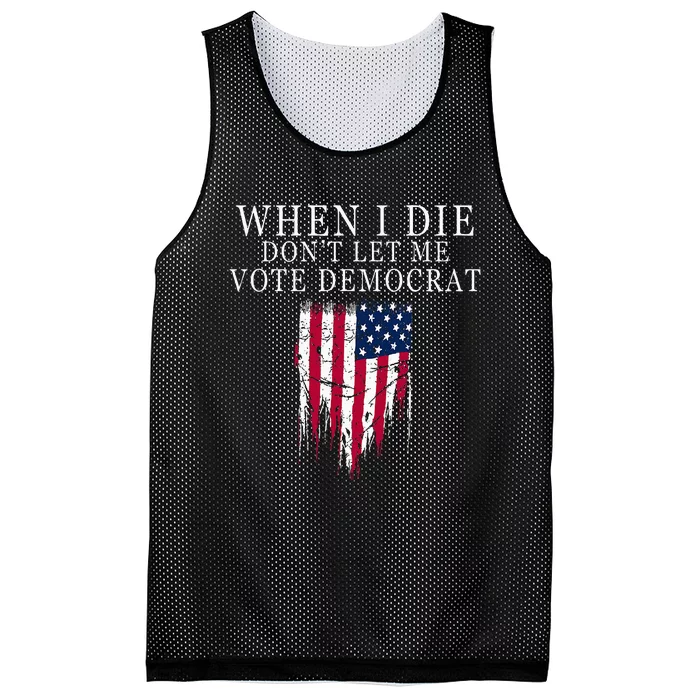 When I Die DonT Let Me Vote Democrat Mesh Reversible Basketball Jersey Tank