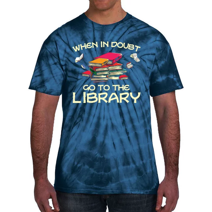 When In Doubt Go To The Library Book Lovers Tie-Dye T-Shirt