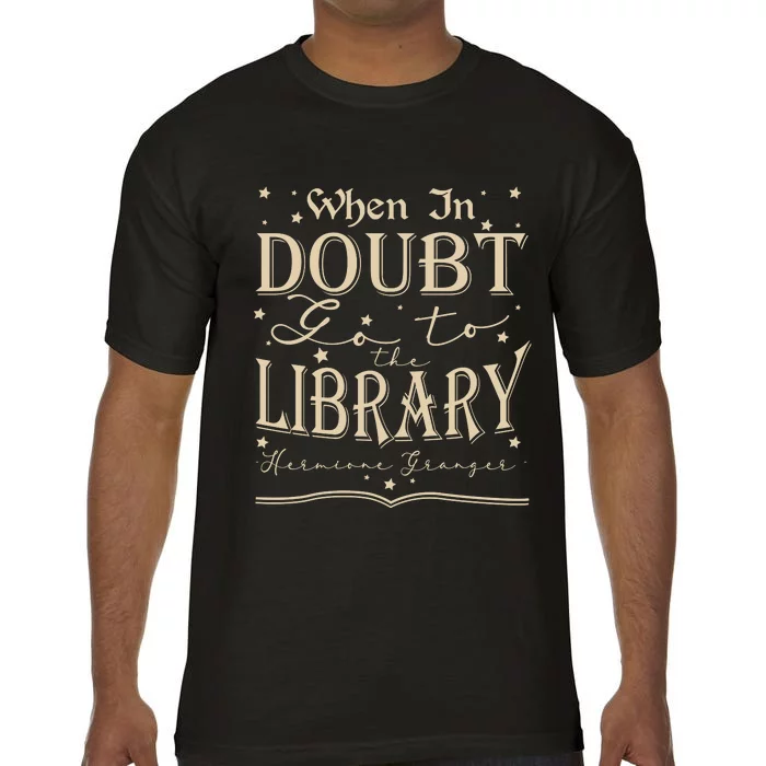 When In Doubt Go To The Library Teacher Hermione Wizard Comfort Colors T-Shirt