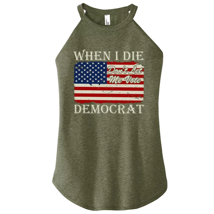 When I Die Dont Let Me Vote Democrat Graphic Plus Size Shirt For Men Women Famil Women’s Perfect Tri Rocker Tank