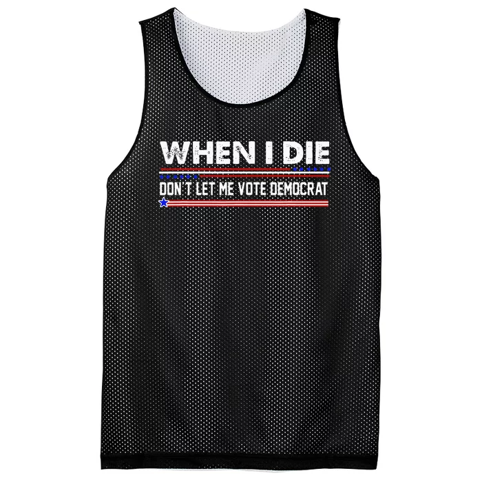 When I Die Dont Let Me Vote Democrat Anti Biden Mesh Reversible Basketball Jersey Tank