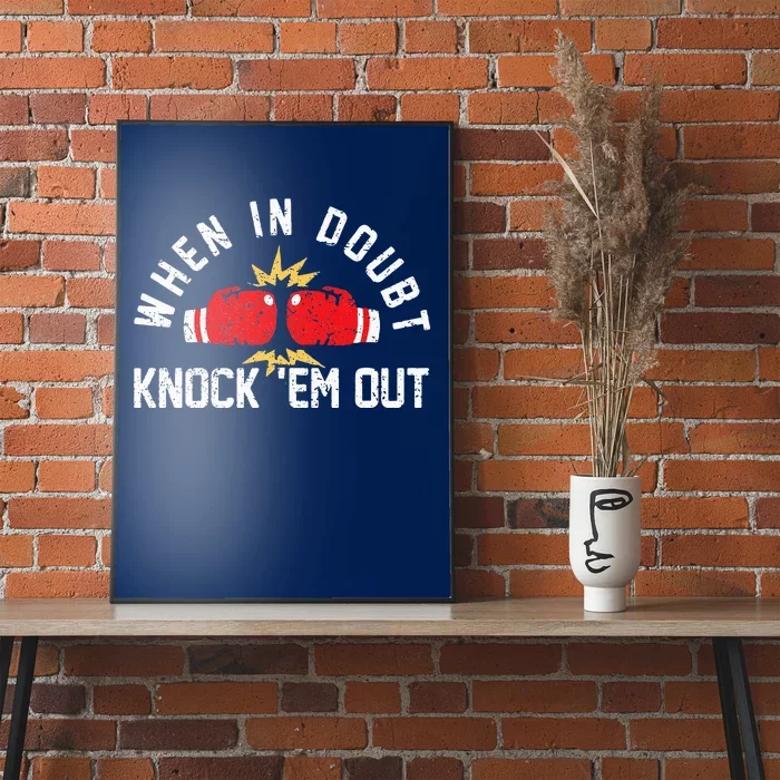 When In Doubt Knock Em Out Boxing KO Fighting Champ Poster