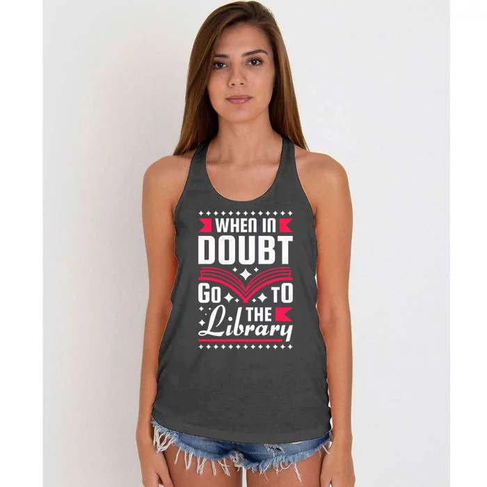 When In Doubt Go To The Library Bookworm Cool Gift Women's Knotted Racerback Tank