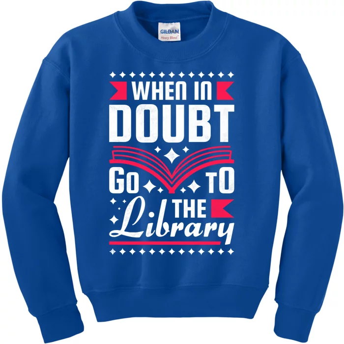 When In Doubt Go To The Library Bookworm Cool Gift Kids Sweatshirt