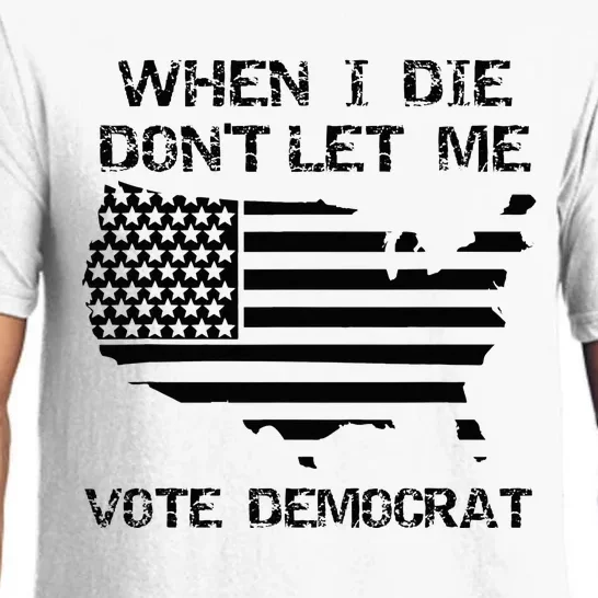 When I Die DonT Let Me Vote Democrat Pajama Set