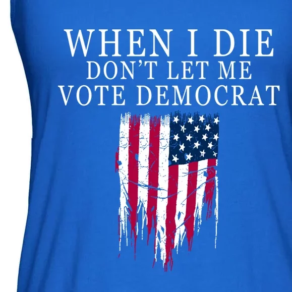 When I Die Don't Let Me Vote Democrat Gift Ladies Essential Flowy Tank