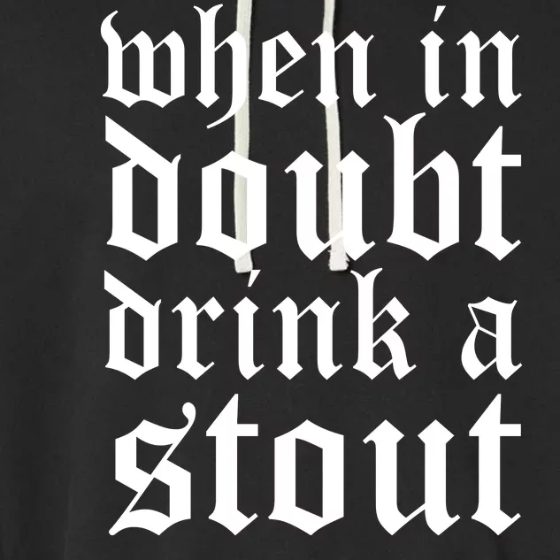 When In Doubt Drink A Stout Oktoberfest Funny Garment-Dyed Fleece Hoodie