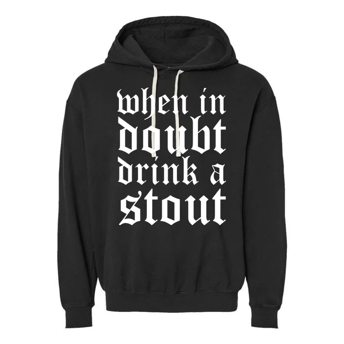 When In Doubt Drink A Stout Oktoberfest Funny Garment-Dyed Fleece Hoodie