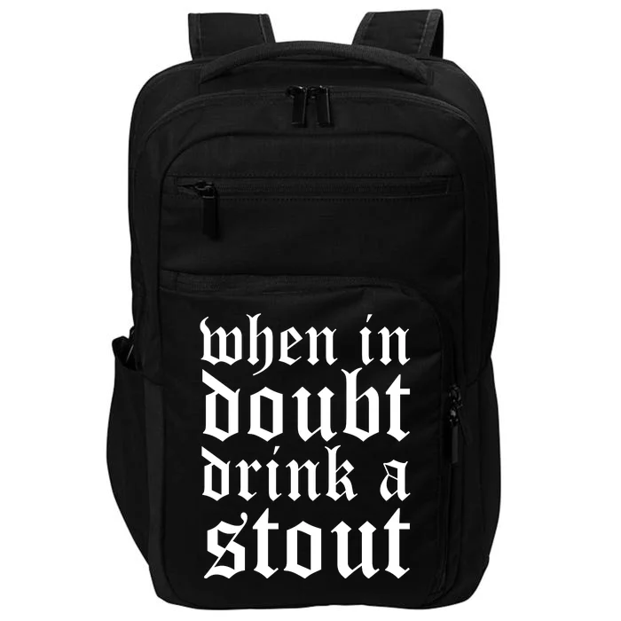 When In Doubt Drink A Stout Oktoberfest Funny Impact Tech Backpack