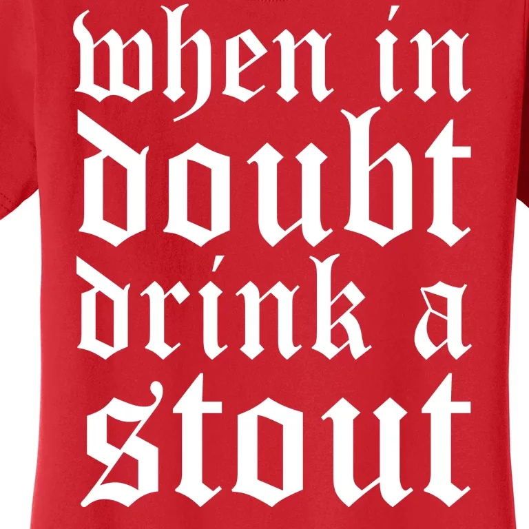 When In Doubt Drink A Stout Oktoberfest Funny Women's T-Shirt