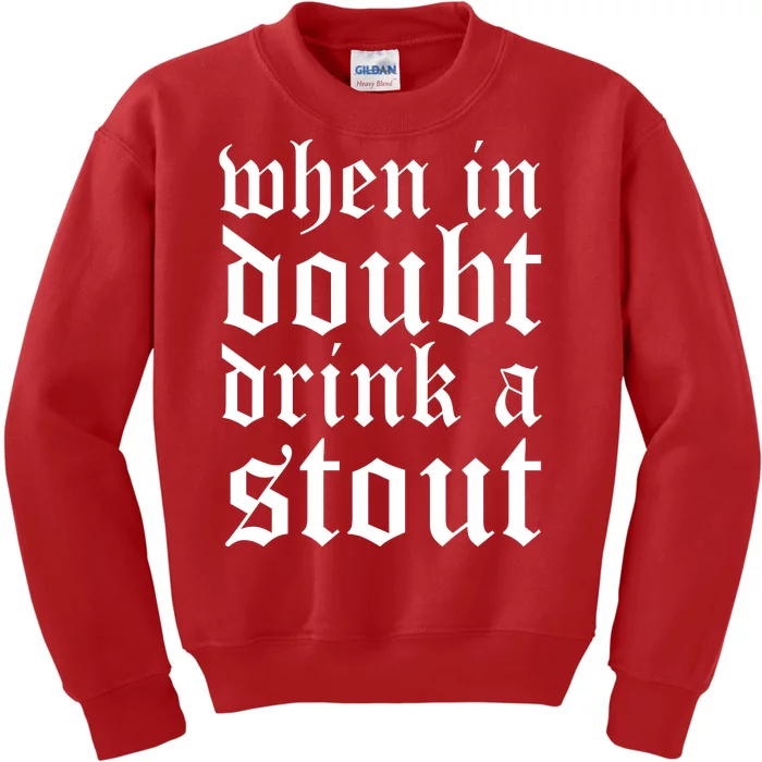 When In Doubt Drink A Stout Oktoberfest Funny Kids Sweatshirt