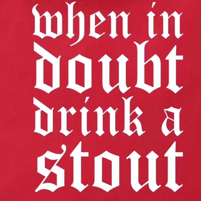 When In Doubt Drink A Stout Oktoberfest Funny Zip Tote Bag