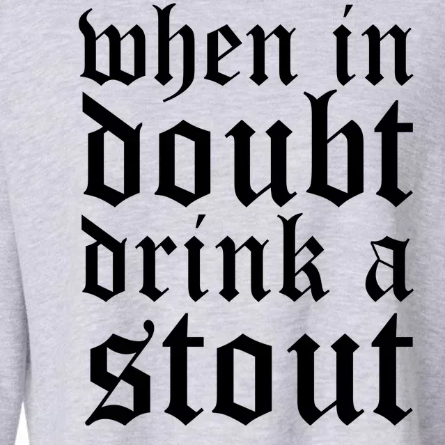 When In Doubt Drink A Stout Oktoberfest Funny Cropped Pullover Crew