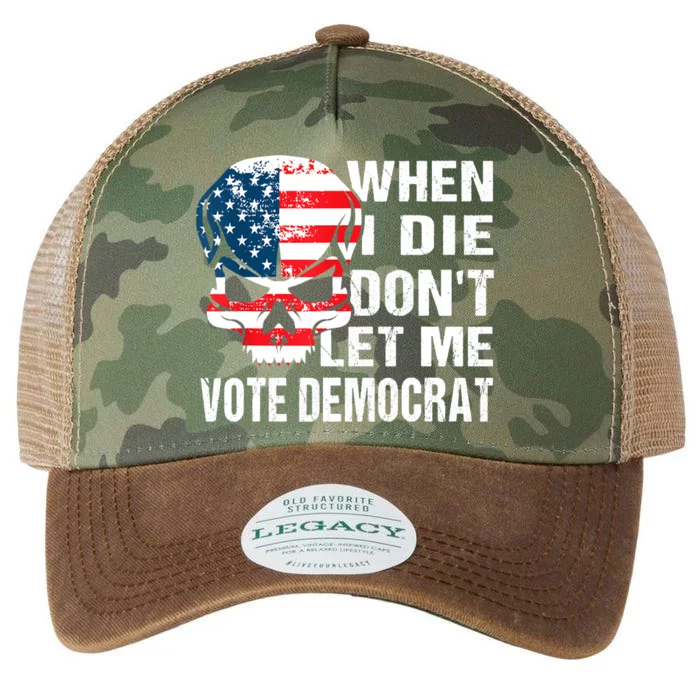 When I Die Don't Let Me Vote Democrat Legacy Tie Dye Trucker Hat