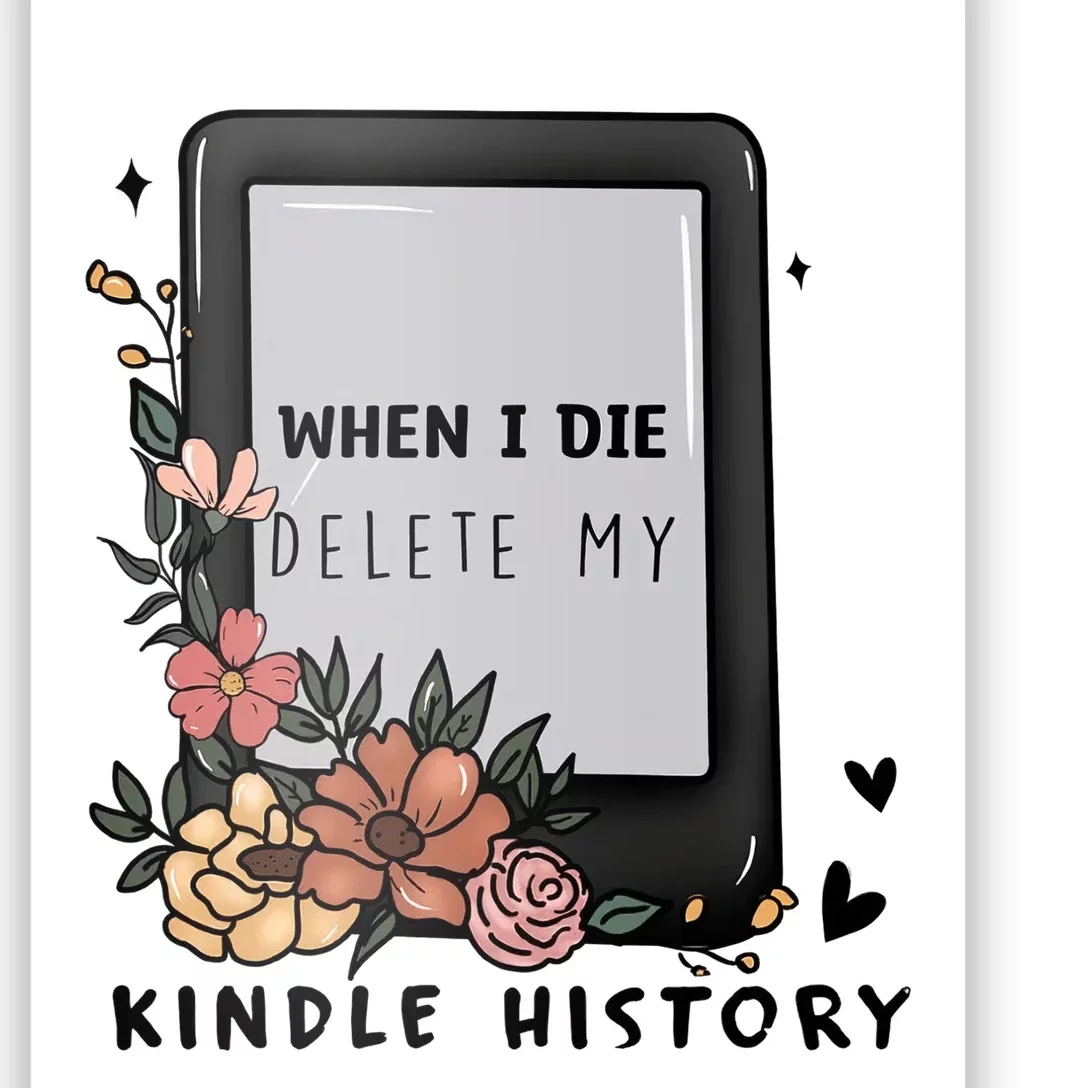 When I Die Delete My Kindle History Floral Kindle Tumbler Kindle Reade Poster