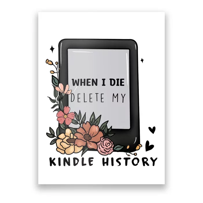 When I Die Delete My Kindle History Floral Kindle Tumbler Kindle Reade Poster