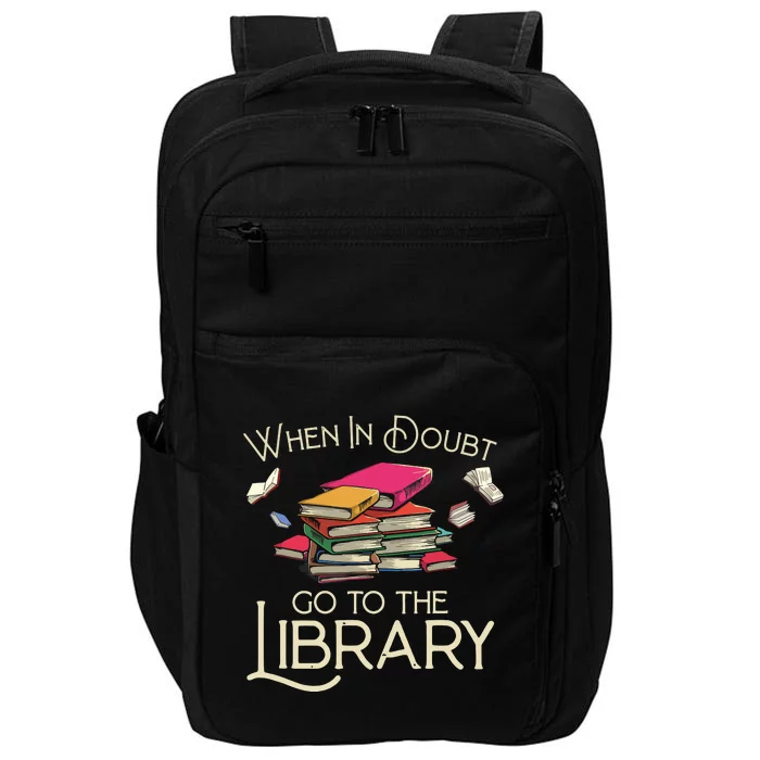 When In Doubt Go To The Library Readers Gift Impact Tech Backpack