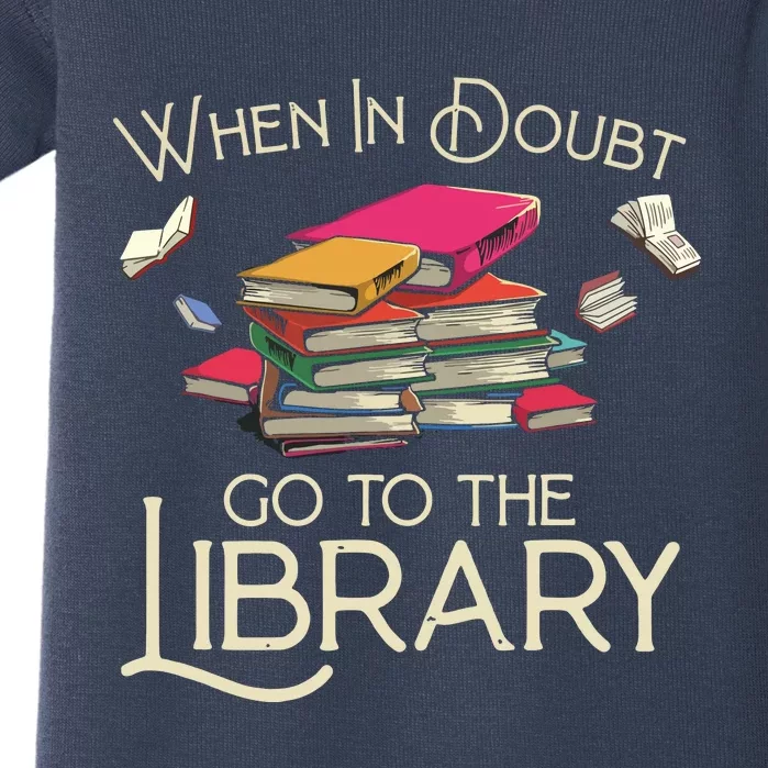 When In Doubt Go To The Library Readers Gift Baby Bodysuit