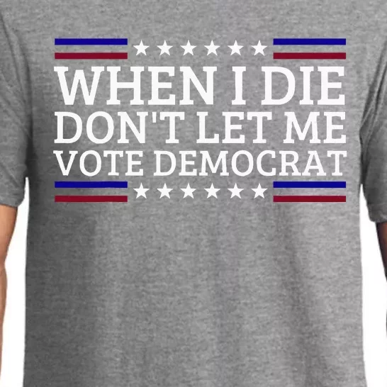 When I Die DonT Let Me Vote Democrat Pajama Set