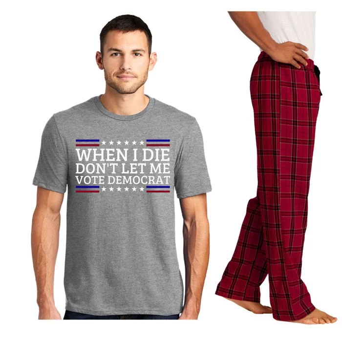 When I Die DonT Let Me Vote Democrat Pajama Set