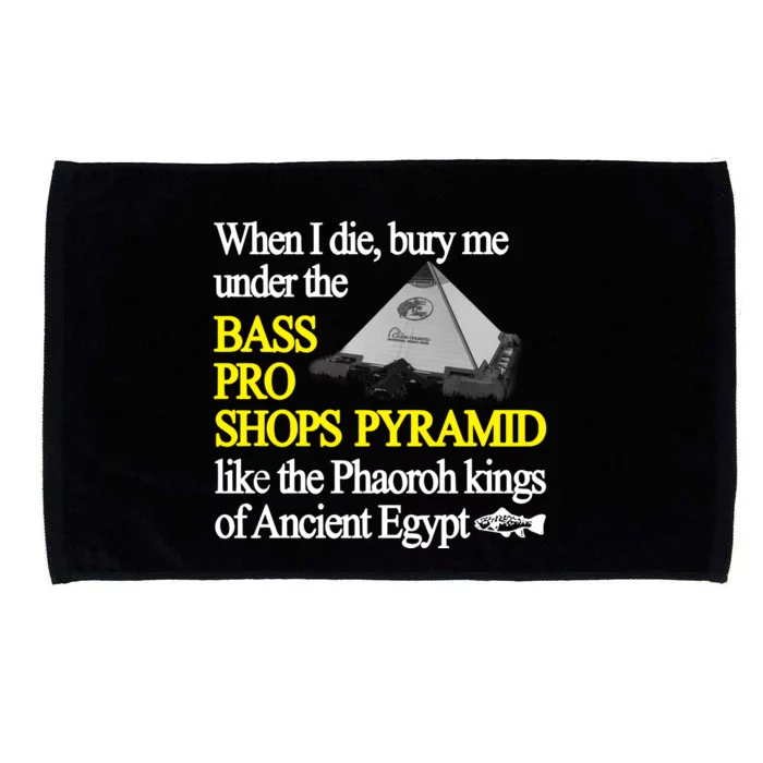 When I Die Bury Me Under The Bass Bro Shops Pyramid Like The Phaoroh Kings Of An Microfiber Hand Towel